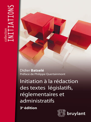 cover image of Initiation à la rédaction des textes législatifs, réglementaires et administratifs